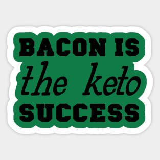 Bacon is the Keto Success Sticker